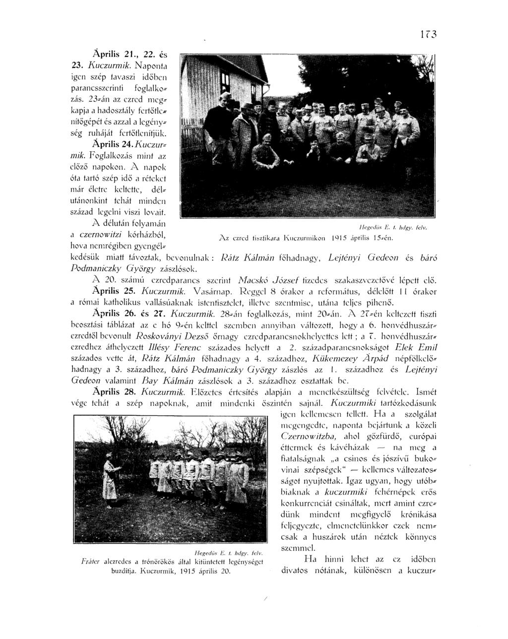 \<3 Április 21., 22. és 23. Kuczurmik. Naponta igen szép tavaszi időben parancsszerinti foglalkozás.