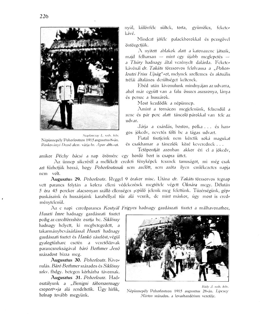 226 nyúl, különféle sültek, torta, gyümölcs, feketekávé. Mindezt jóféle palackborokkal és pezsgővel öntözgetjük.