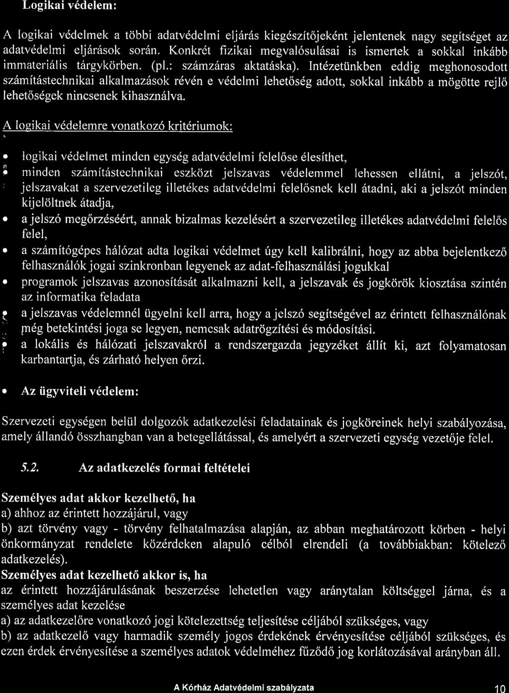 a, o L,ogikai v6delem: A logikai vddelmel< a tcibbi adatvddelmi elj6r6s kiegdszit6jekdnt.jelentenek nagy segitsdget az adatvddelmi eljar6sok sor6n.