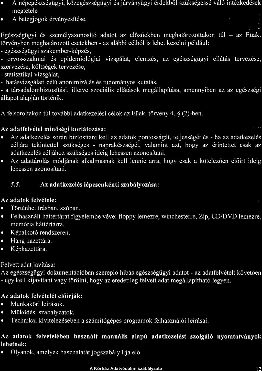 . A ndpegdszsdgiigyi, kcizeg6szsdgtigyi 6s j6rv6nyiigyi drdekbol sziiks6gessevii6 int6zkeddsek megtdtele o A betegjogok 6rvdnyesit6se. : Eg6szs6gi.