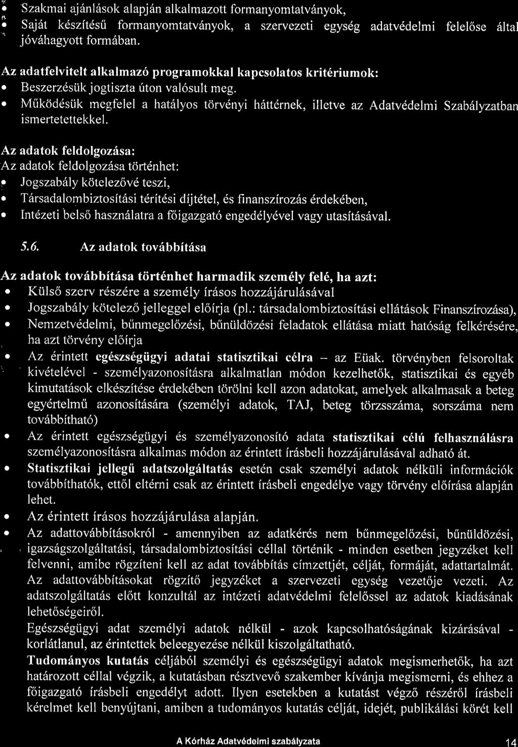 a a S zakm a i aj 6n I 6s o k alapj 6n alkalmazott form anyomtatv 6nyok, Saj6t keszitdsii formanyomtatv6nyok, a szervezeti egysdg adatvddelmi felelose 6ltal j riv6hagyott form6ban.
