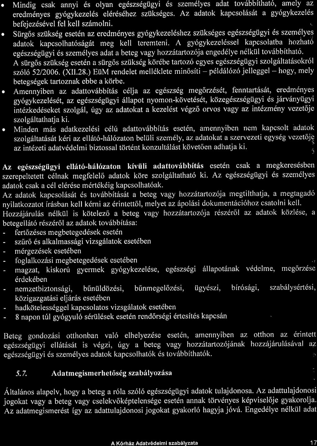 o Mindig csak annyi 6s olyan egdszsdgi.igyi 6s szem6lyes adat tov6bbfthat6, amely az eredm{nyes gy6gykezelds el6r6s6hez sziiks6ges.