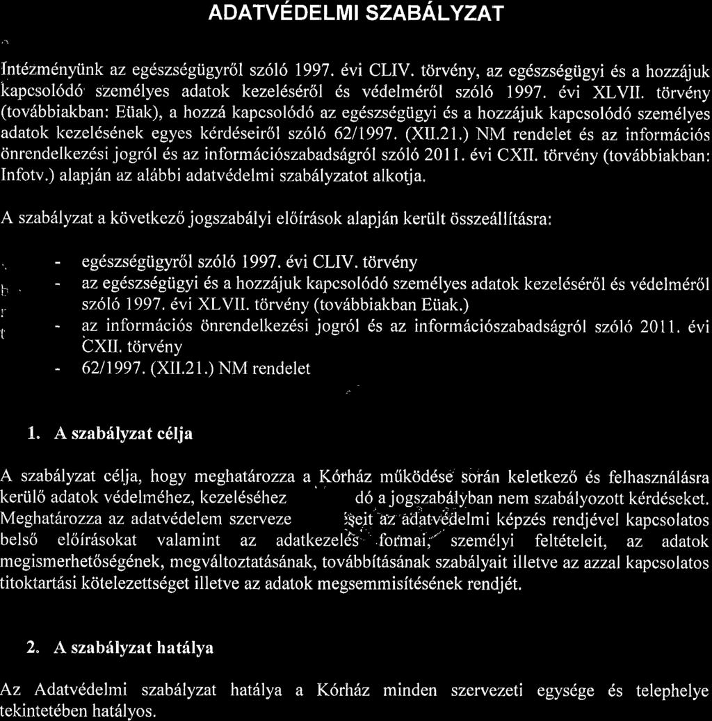 ADATVE DELM I SZABALYZAT Intdzmdnytink az eg6szsdgi.igyr6l sz6l6 1997. evi CLN. torv6ny, a.z eglszslgtigyi ds a hozzhjuk kapcsol6d6 szem6lyes adatok kezel6sdr6l 6s vddelm6r6l sz6l6 1997. dvi XLVII.