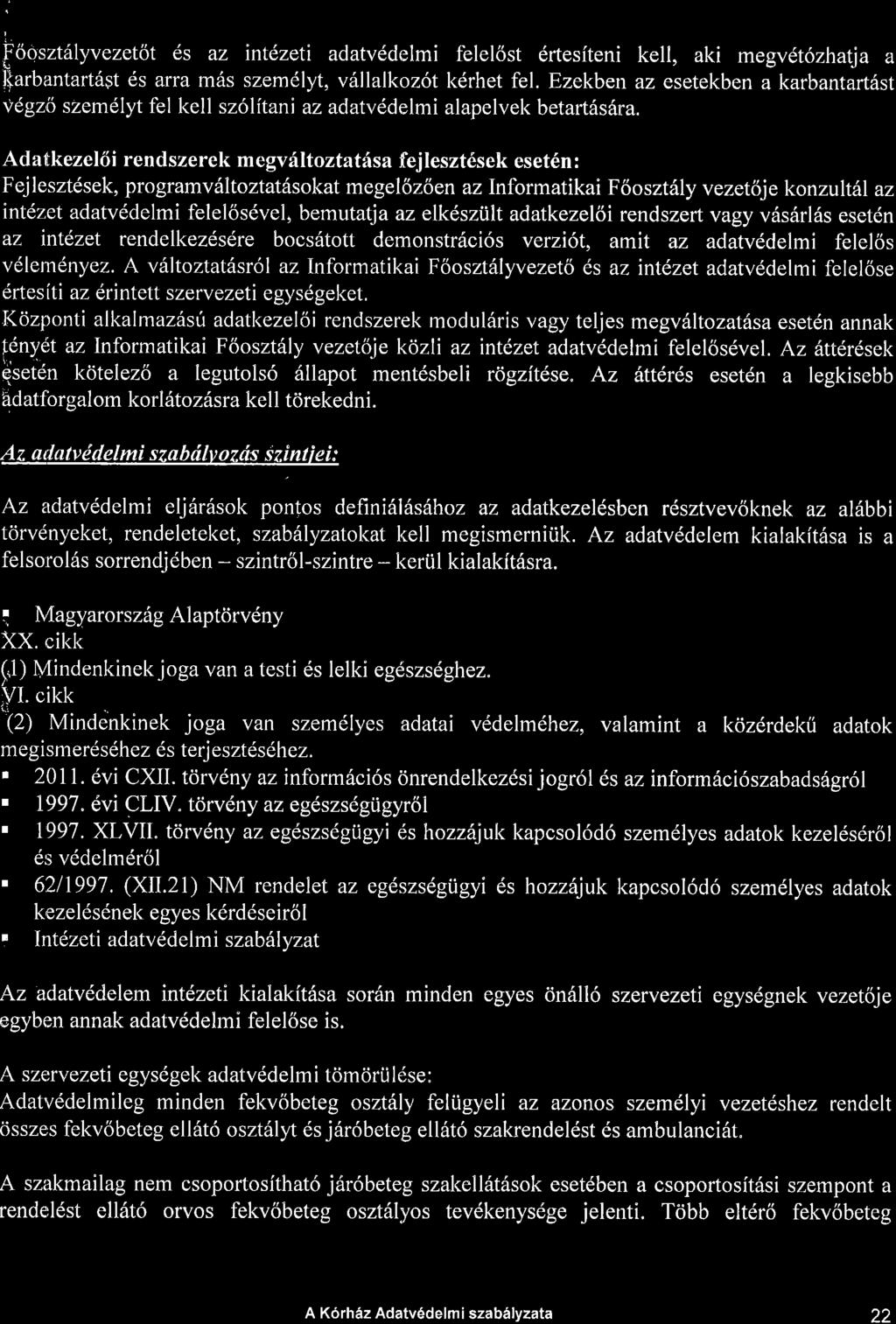 6s az intdzeti adatvddelmi felel6st drtesiteni kell, aki megvdtozhatja a fooszt6lyvezetot liarbantart6gt es arra mds szemdlyt, v6llalkoz6t kdrhet fel.
