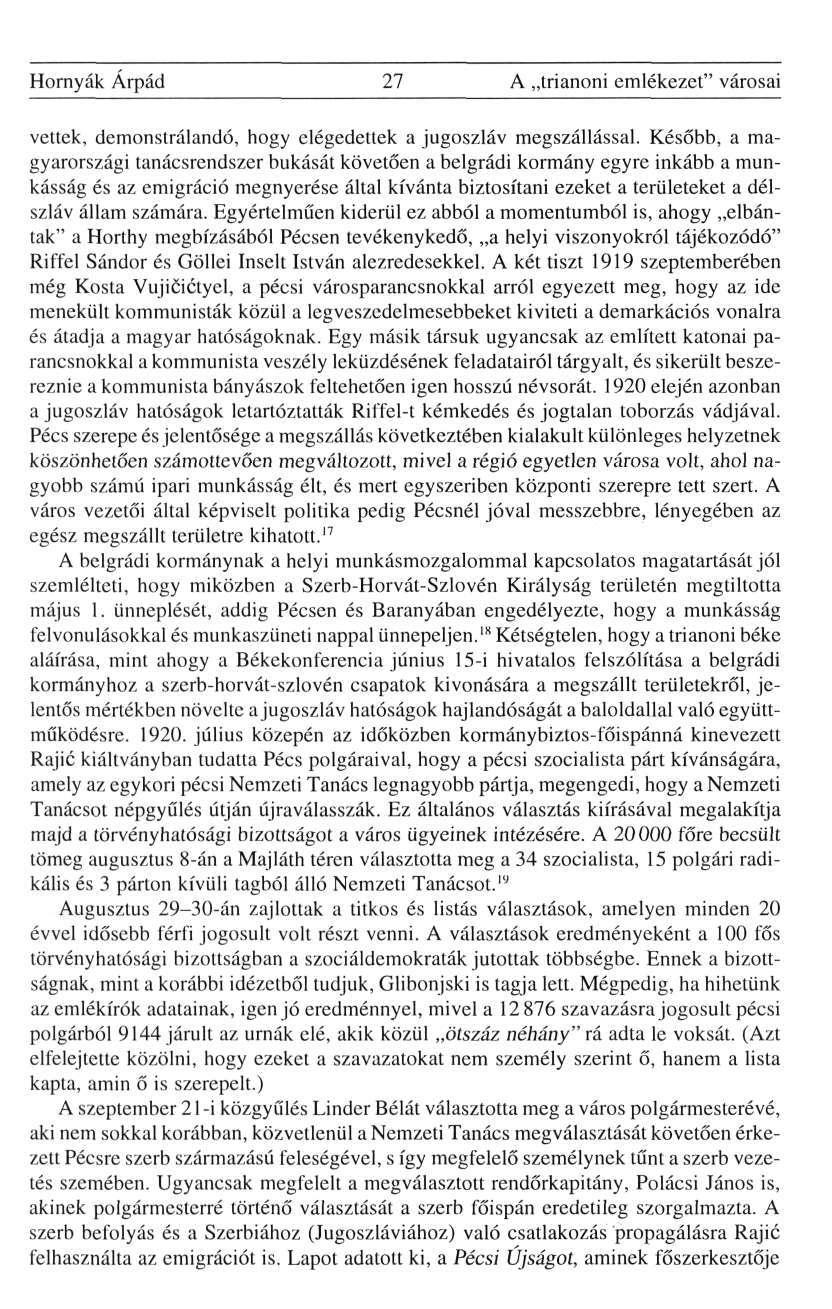 Hornyák Árpád 27 A trianoni emlékezet" városai vettek, demonstrálandó, hogy elégedettek a jugoszláv megszállással.