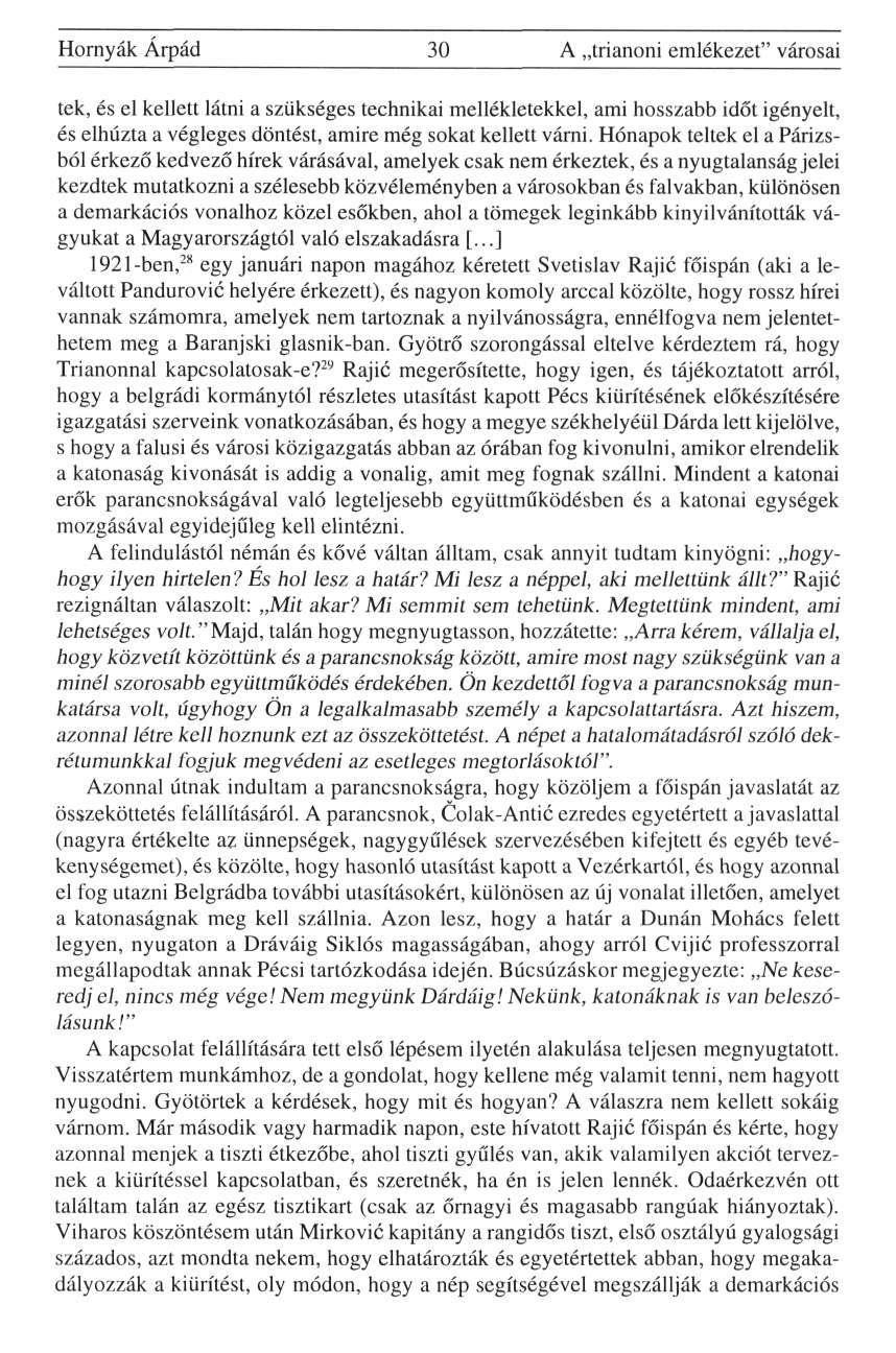 Hornyák Árpád 30 A trianoni emlékezet" városai tek, és el kellett látni a szükséges technikai mellékletekkel, ami hosszabb időt igényelt, és elhúzta a végleges döntést, amire még sokat kellett várni.