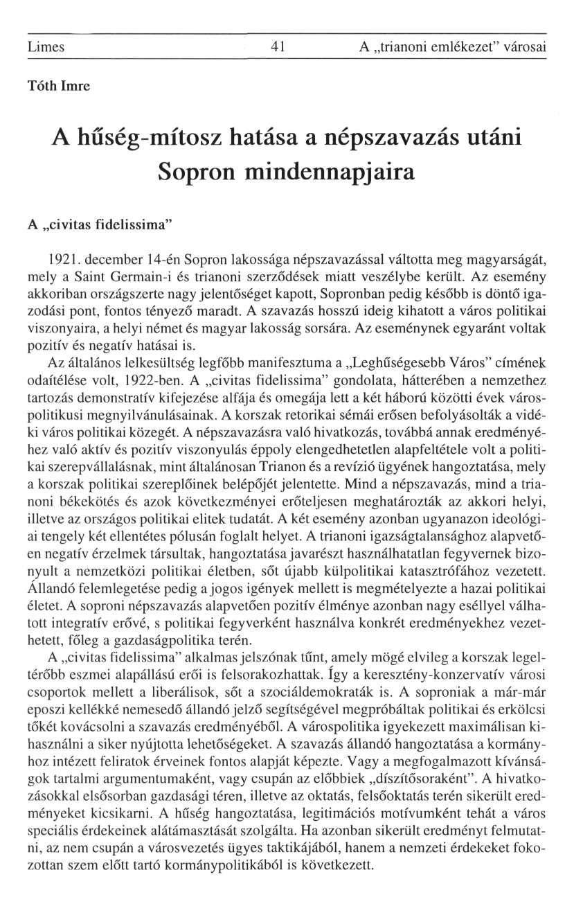 Limes 41 A trianoni emlékezet" városai Tóth Imre A hűség-mítosz hatása a népszavazás utáni Sopron mindennapjaira A civitas fidelissima" 1921.