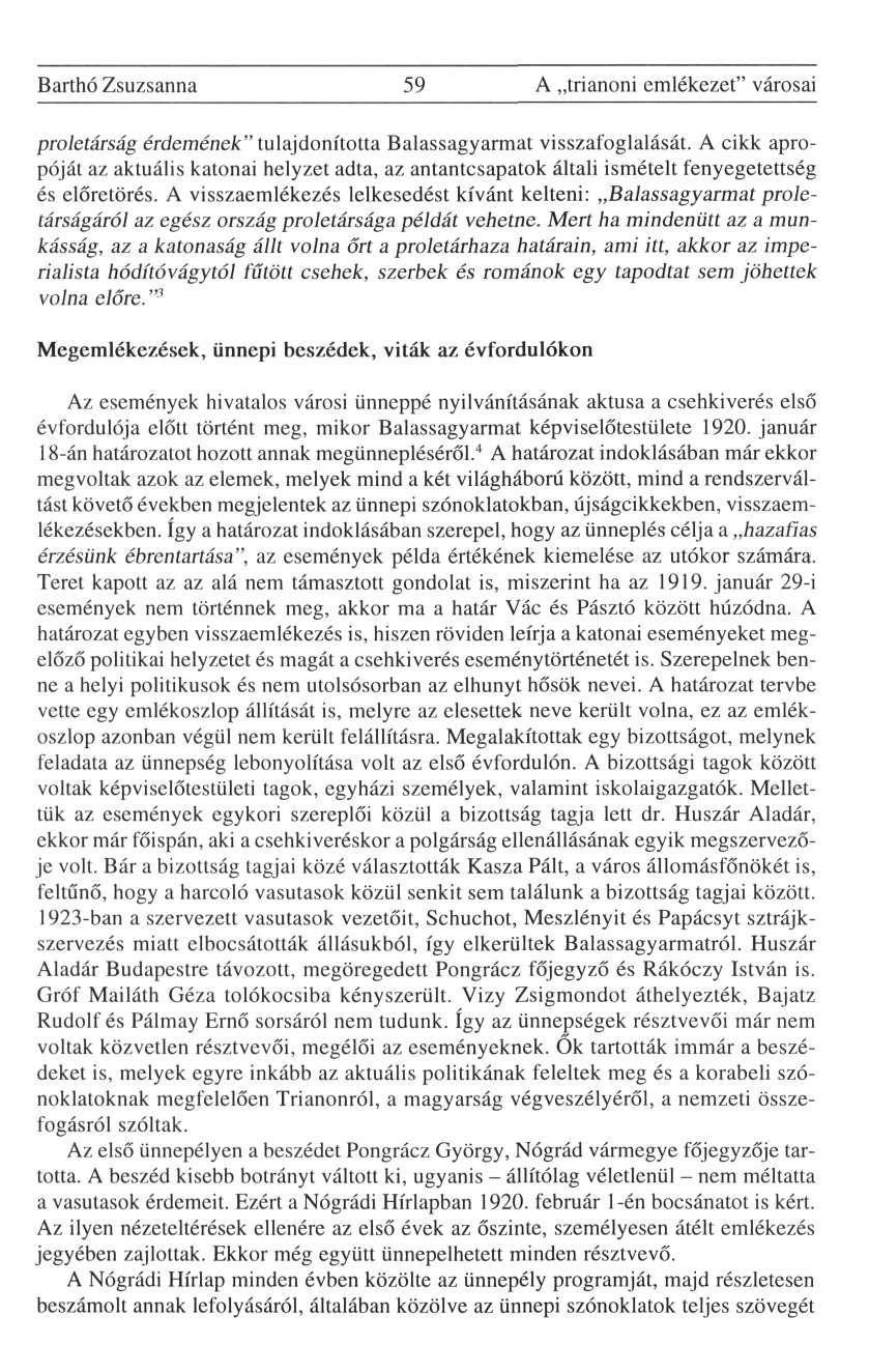 Barthó Zsuzsanna 59 A trianoni emlékezet" városai proletárság érdemének" tulajdonította Balassagyarmat visszafoglalását.