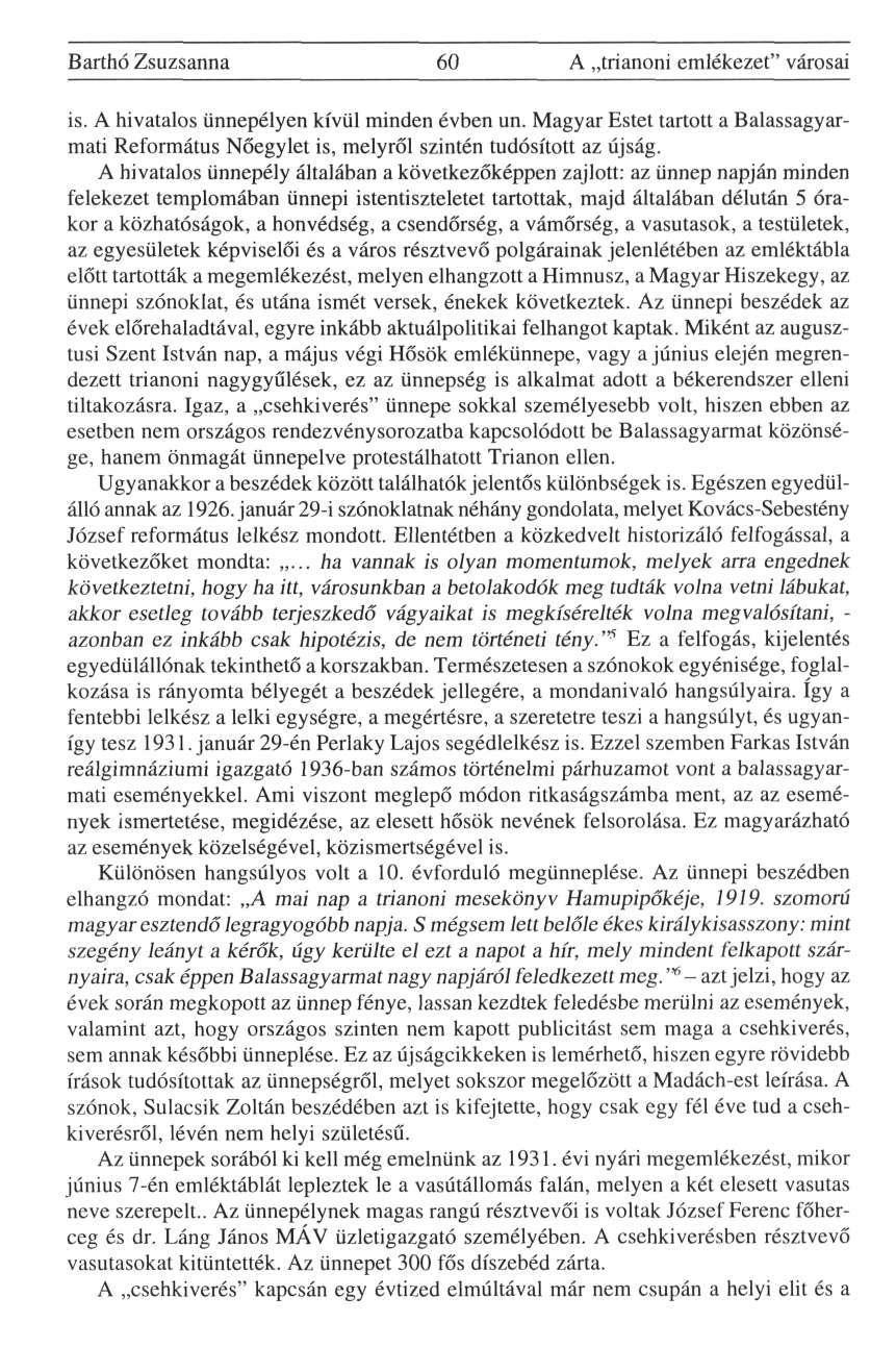 Barthó Zsuzsanna 60 A trianoni emlékezet" városai is. A hivatalos ünnepélyen kívül minden évben un. Magyar Estet tartott a Balassagyarmati Református Nőegylet is, melyről szintén tudósított az újság.