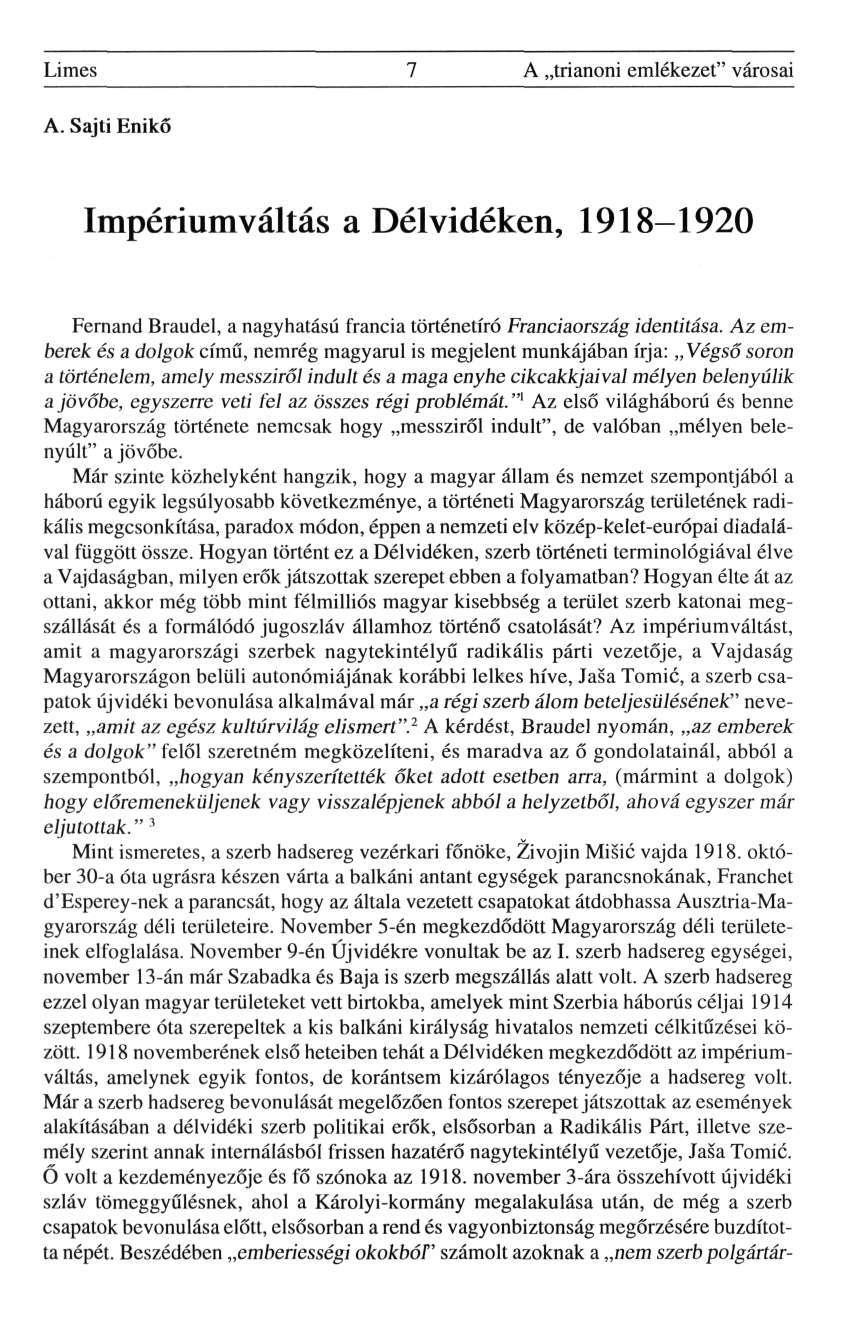 Limes 7 A trianoni emlékezet" városai A. Sajti Enikő Impériumváltás a Délvidéken, 1918-1920 Fernand Braudel, a nagyhatású francia történetíró Franciaország identitása.