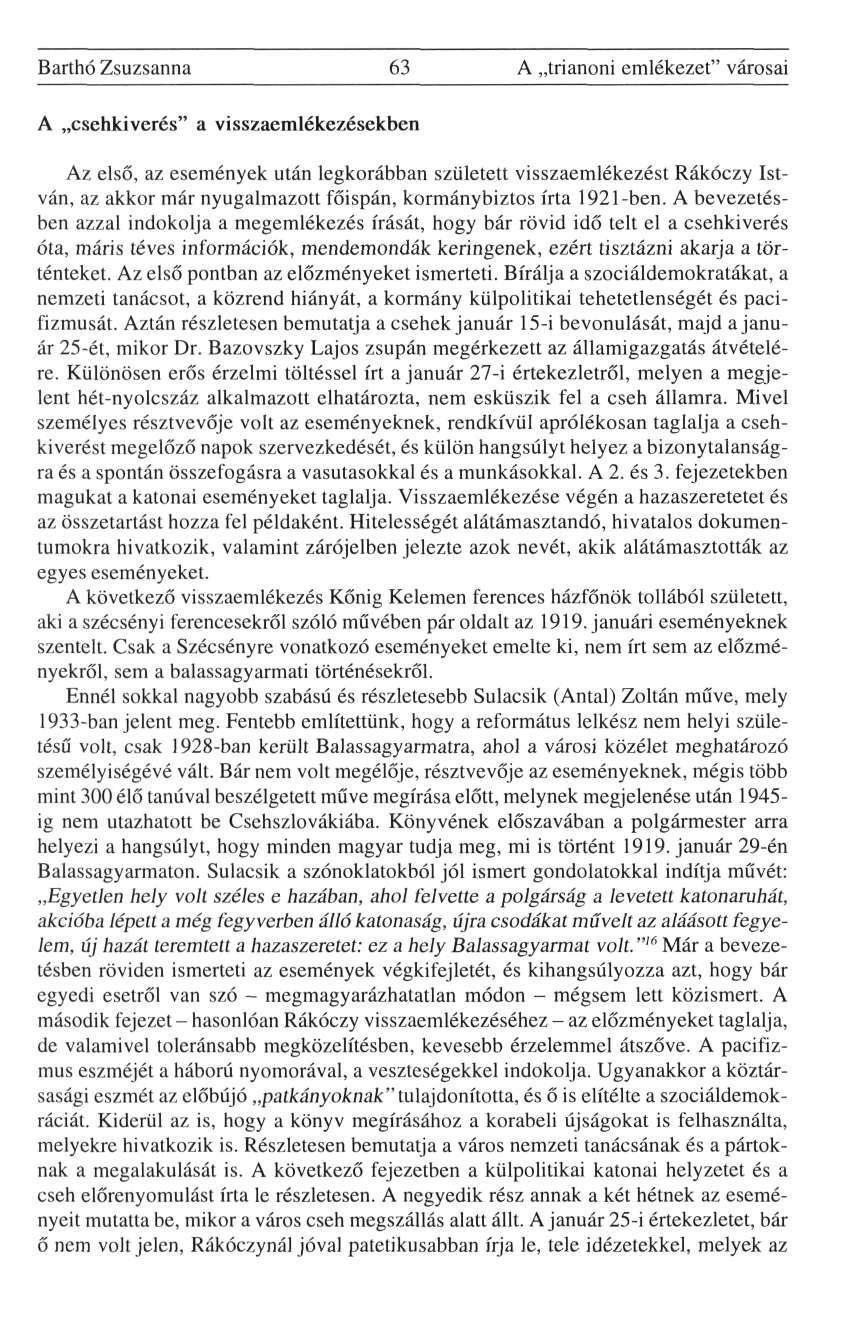 Barthó Zsuzsanna 63 A trianoni emlékezet" városai A csehkiverés" a visszaemlékezésekben Az első, az események után legkorábban született visszaemlékezést Rákóczy István, az akkor már nyugalmazott