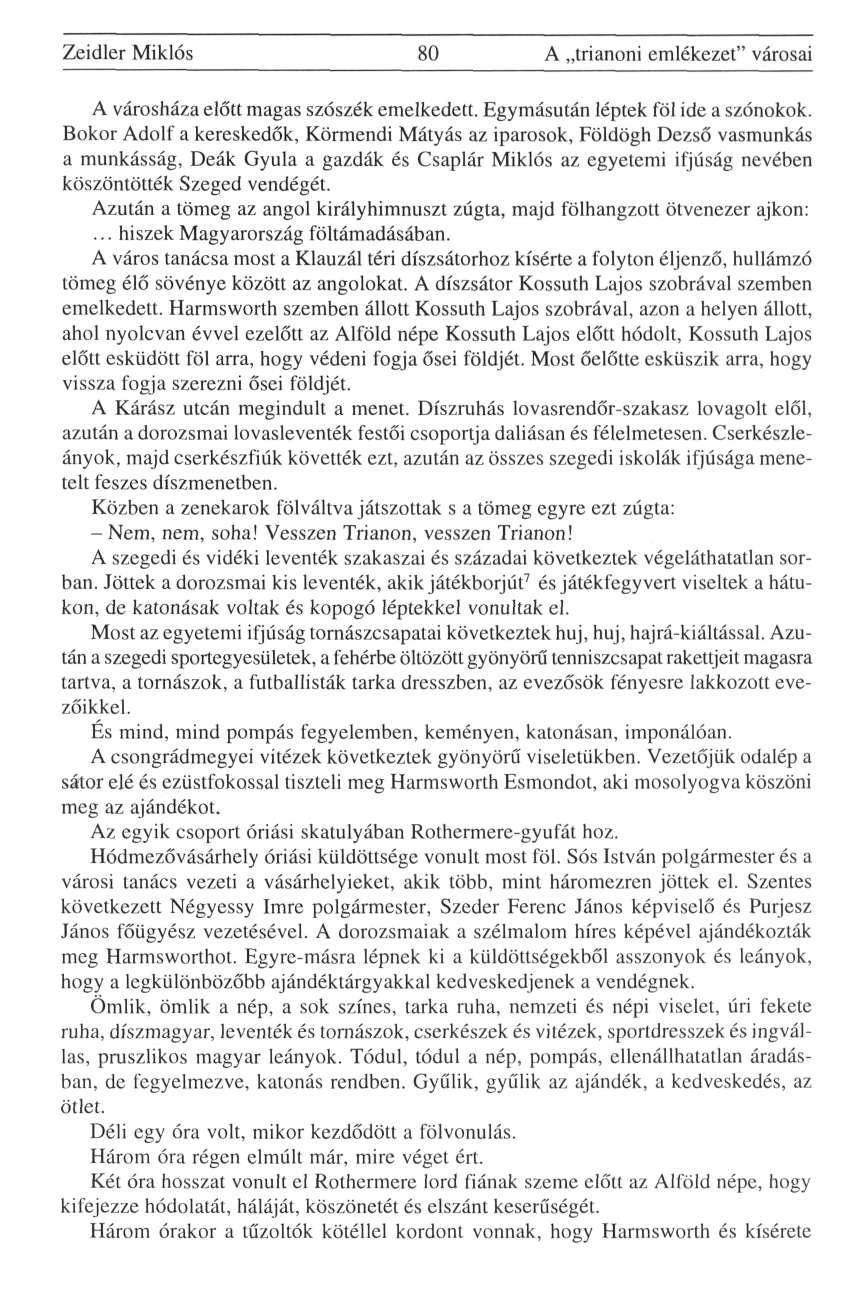 Zeidler Miklós 80 A trianoni emlékezet" városai A városháza előtt magas szószék emelkedett. Egymásután léptek föl ide a szónokok.