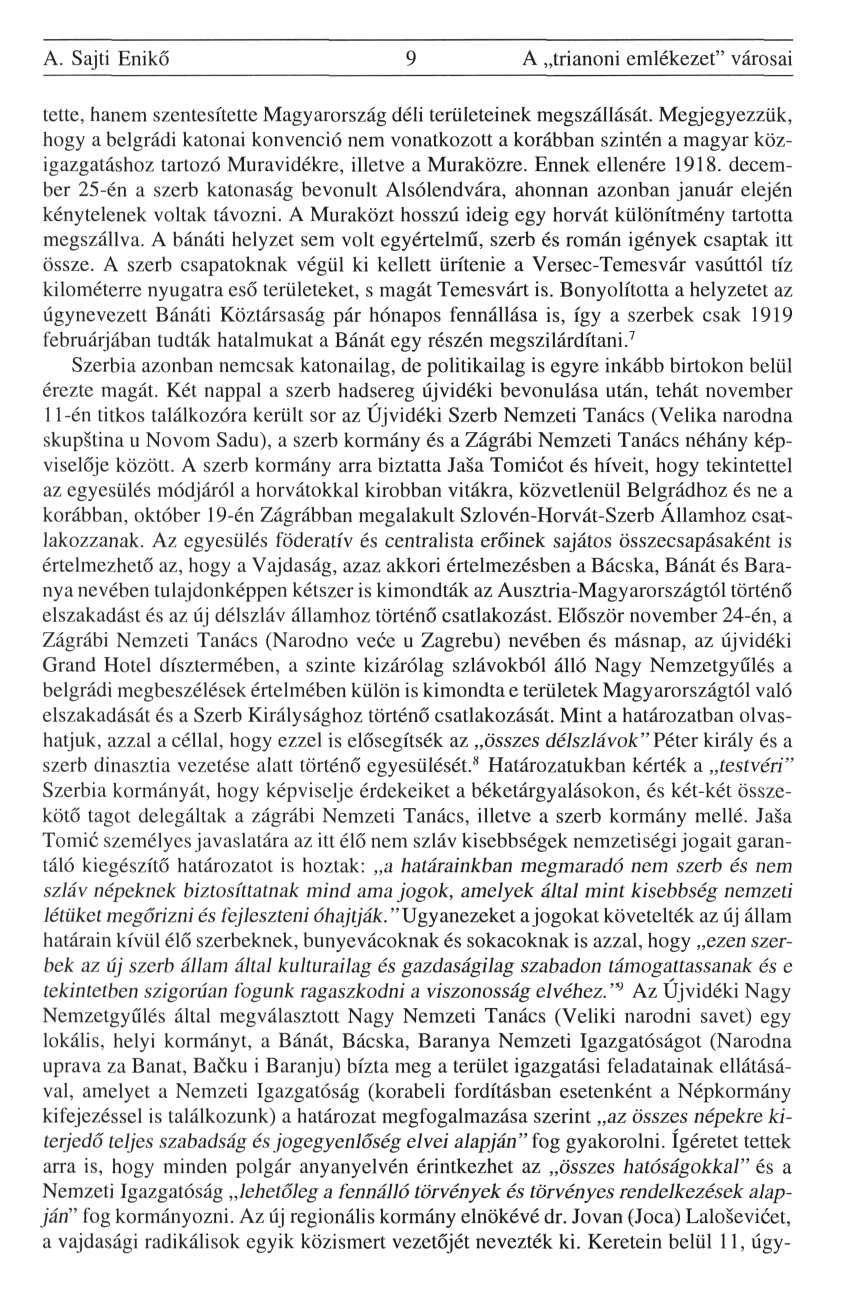 A. Sajti Enikő 9 A trianoni emlékezet" városai tette, hanem szentesítette Magyarország déli területeinek megszállását.