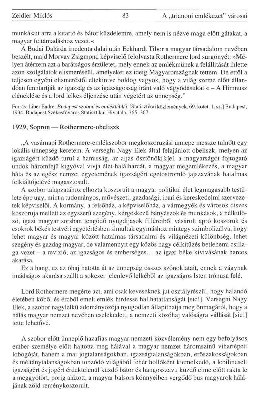 Zeidler Miklós 83 A trianoni emlékezet" városai munkásait arra a kitartó és bátor küzdelemre, amely nem is nézve maga előtt gátakat, a magyar feltámadáshoz vezet.