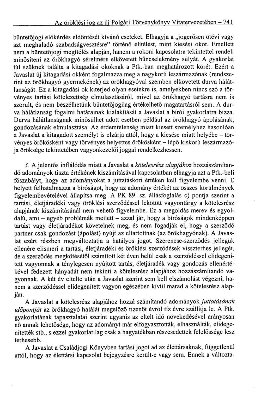 Az öröklési jog az új Polgári Törvénykönyv Vitatervezetében 741 büntetőjogi előkérdés eldöntését kívánó eseteket.