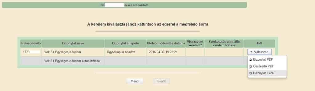 3. Kattintson az Elektronikus kérelemkezelés -re.. A legördülő listában válassza az Egységes kérelem részt. 3. A továbbgördülő ablakban kattintson az EK 06 kiválasztás -ra és megjelenik: 4 5 4.