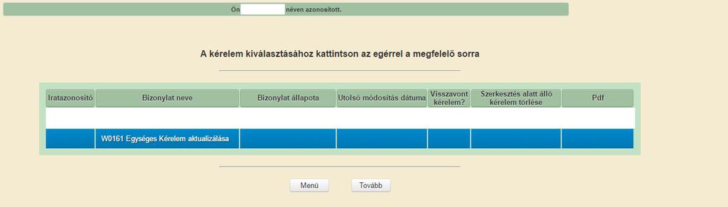 7 8 9 7. Kattintson az Elektronikus kérelemkezelés -re. 8. A legördülő ablakban válassza az Egységes kérelem részt.