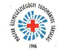 Magyar Üzemegészségügyi Tudományos Társaság Alapítás éve: 1946 FŐ TÉMAKÖR: A foglalkozás-egészségügy szerepe és jelentősége a Munkavédelem Nemzeti Politikájában
