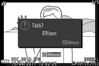 8 Képek törlése Ha intelligens képválasztóval készített fényképet választott ki, a O gomb megnyomására megerősítő párbeszédpanel jelenik meg; nyomja meg újra a O gombot a legjobb felvétel és a négy