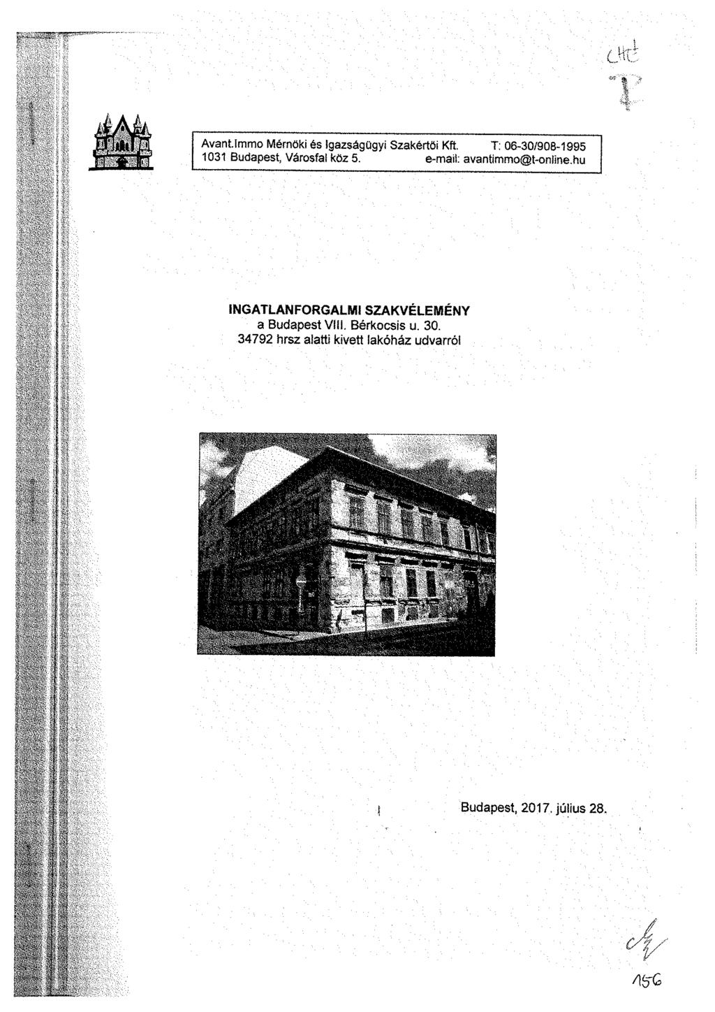 Avantlmmo Mérnöki és igazságügyi Szakértői Kft. T: 06-30/908-1995 1031 Budapest Városfal köz 5. e-mail: avantimmo@t-online.