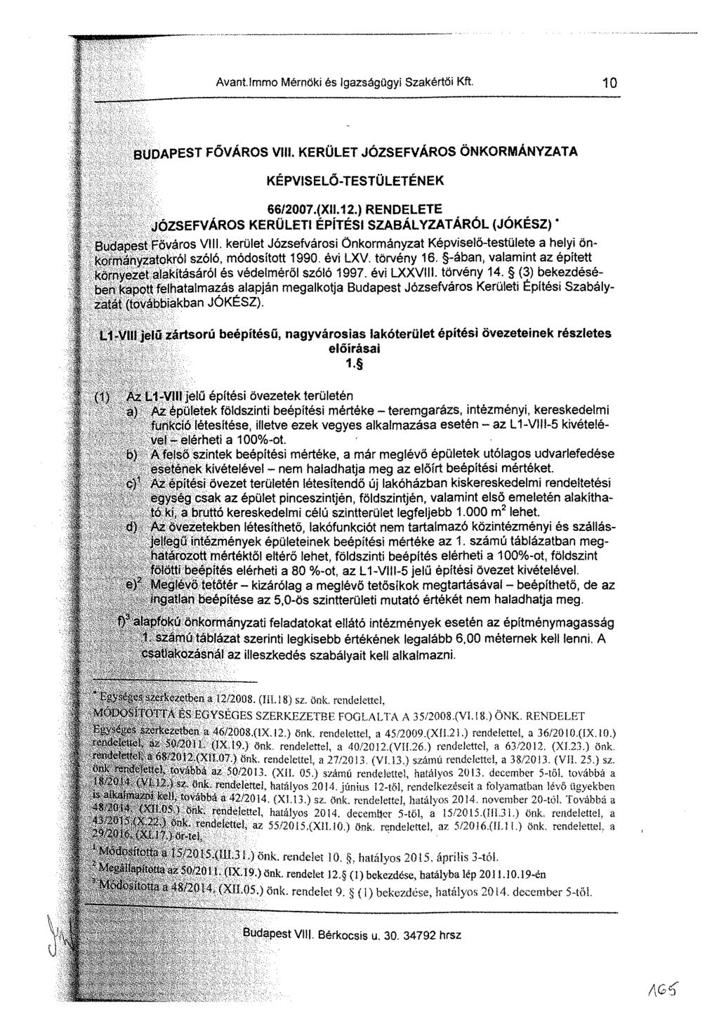 Avant,ImmoMérnöki és Igazságügyi Szakértői Kft. 10 BUDAPEST FŐVÁROS Vili. KERÜLET JÓZSEFVÁROS ÖNKORMÁNYZATA KÉPVISELŐ-TESTÜLETÉNEK 66/2007.(XIL12.