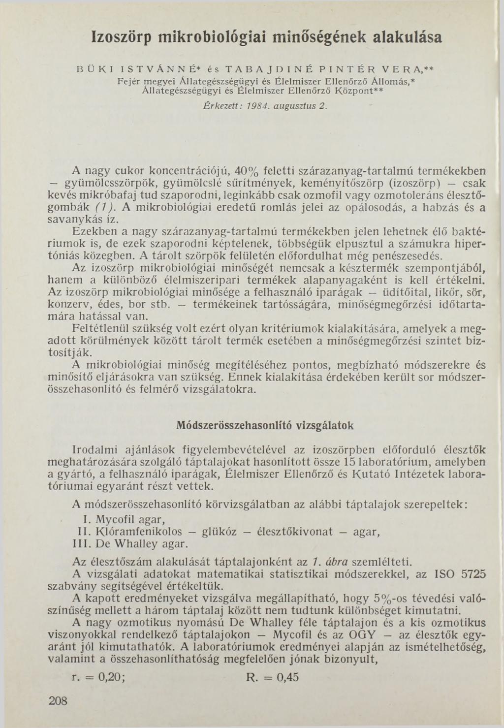 Izoszörp mikrobiológiai minőségének alakulása BÜKI ISTVÁNNÉ* és TABAJD1NÉ PINTÉR VER A,** Fejér megyei Állategészségügyi és Élelm iszer Ellenőrző Állomás,* Állategészségügyi és Élelmiszer Ellenőrző