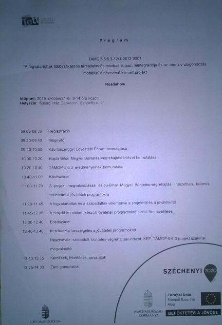2-8-ig Helyszín: Belvárosi Művelődési Központban (Debrecen, Kossuth u.