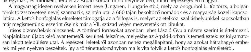 Vereckei hágón keresztül benyomult a Kárpát medencébe B) harcok az Al Dunánál: magyar segítségnyújtás Bizáncnak Simeon bolgár cárral