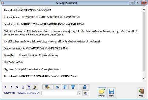 TÖRZSADAT MENÜ 57 E-mail minta szövegszerkesztő Számláink egyéb bizonylataink e-mail útján is küldhetőek, ha az e-mail fiókot a rendszer menüben beállítottuk.