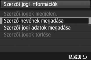 Válassza i a [Szerző nevéne megadása] vagy [Szerzői jogi adato megadása] opciót, majd nyomja meg a <0> gombot. Megjeleni a szövegbeviteli épernyő. Válassza i a [Szerzői jogo megjelen.