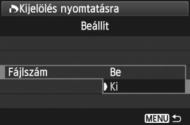 ) Nyomtatási beállításo 1 2 Válassza a [Kijelölés nyomtatásra] lehetőséget. A [3] lapon válassza a [Kijelölés nyomtatásra] beállítást, majd nyomja meg a <0> gombot. Válassza a [Beállít] opciót.