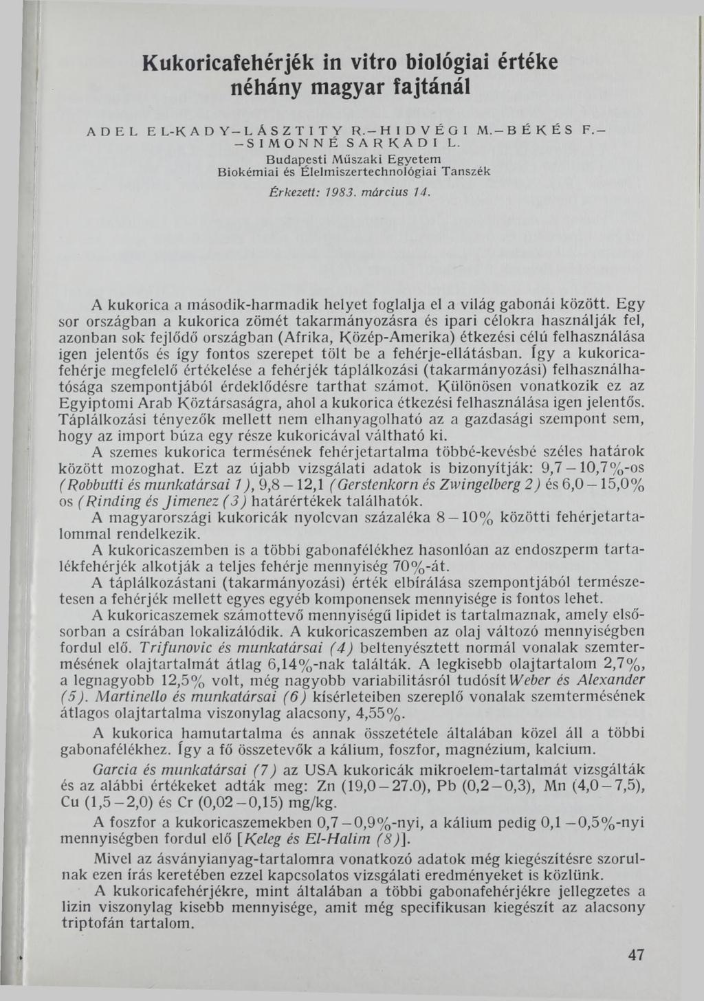 Kukoricafehérjék in vitro biológiai értéke néhány magyar fajtánál ADEL EL-KADY-LÁSZTITY R.-HIDVÉGI M.-BÉKÉS F.- -SIM O N N É SARKADI L.