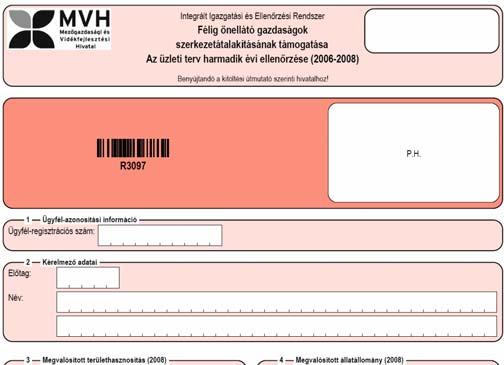 Az üzleti terv rmadik évi ellenőrzése (2006-2008) R3097 Ezt a nyomtatványt csak a 2006. évi támogatási kérelem alapján támogatást nyert ügyfeleknek kell benyújtani!