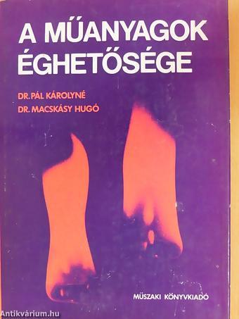 Pál Károlyné Macskásy Hugó: A műanyagok éghetősége című könyv főbb fejezetei: 1980 Előszó A műanyagokról Az égés elméletének alapjai A műanyagok