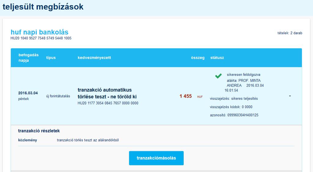az oldalon teljesült tranzakciós tételek számlánként csoportosítjuk az beállítás/ számlabeállítások menüpontban megadott számlasorrend szerint, az adminisztratív tételek pedig időrendi sorrendben a