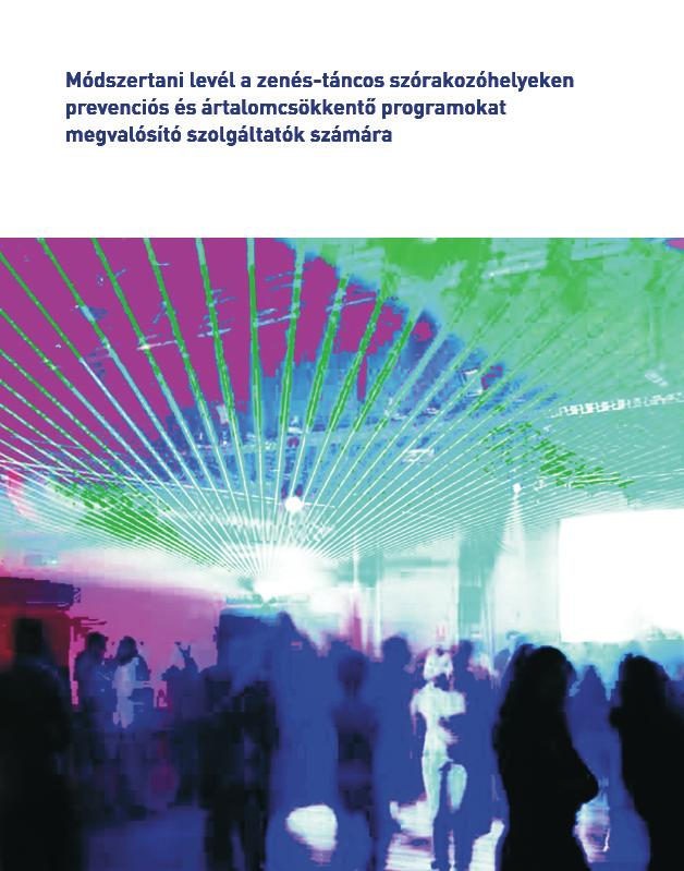 INTEGRÁLT ADDIKTOLÓGIAI ELLÁTÁSOK TERJESZTÉSE II. 67 7. Monitorozás és értékelés 8. Jogszabályi környezet 9. Hivatkozások 10. Ajánlott irodalom 2.