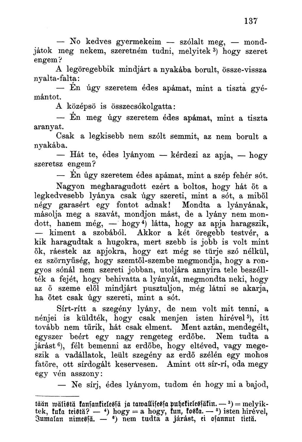 No kedves gyermekeim szólalt meg, mondjátok meg nekem, szeretném tudni, mélyítek ) hogy szeret 3 engem?