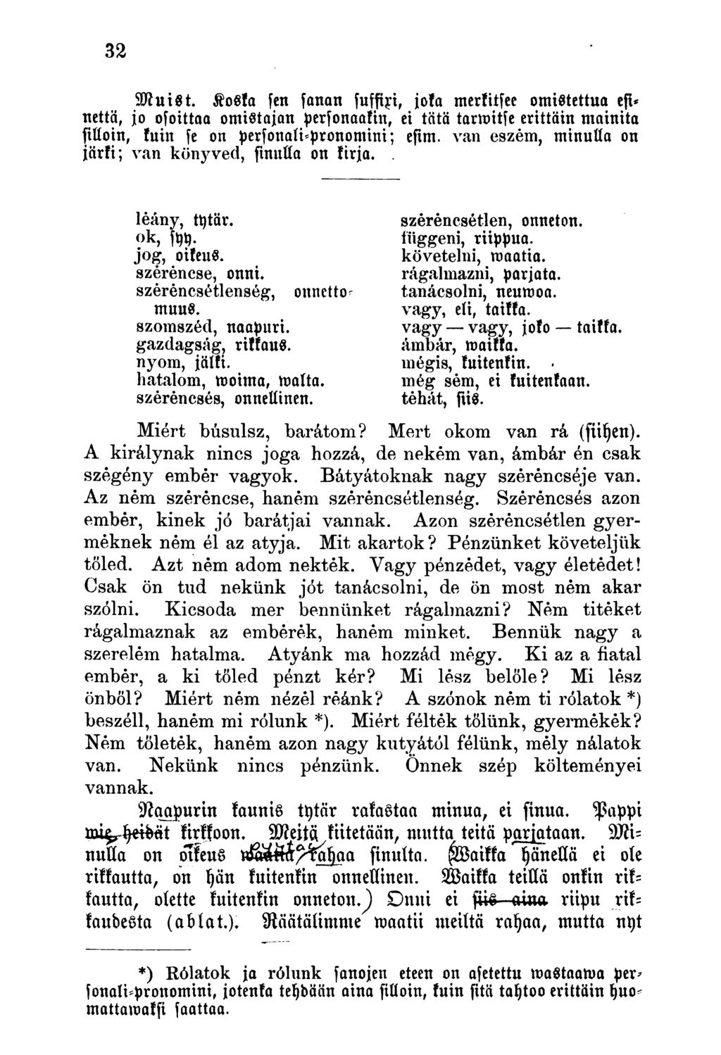 Muist. ÄoSka sen fonan fuffirt, joka mcrkitsee omistettua efu nettä, jo ofotttaa omistajan personaakin, ei tätä tarmttse erittäin mainita silloin, kuin se on personali*pronomint; esim.