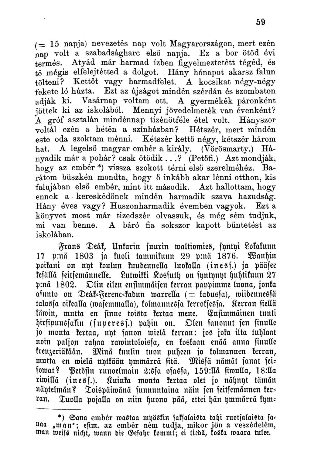 (rr 15 napja) nevezetes nap volt Magyarországon, mert ezén nap volt a szabadságharc első napja. Ez a bor ötöd évi termés.