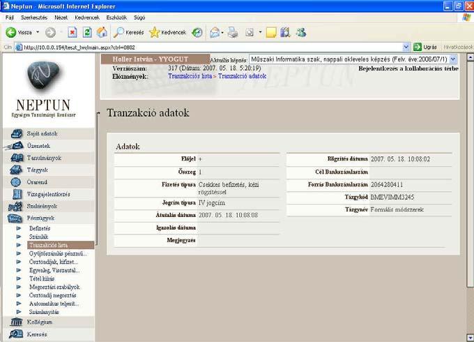 Tranzakció részletes adatai Ha a Neptun rendszerben is berögzítik a csekkbefizetést,