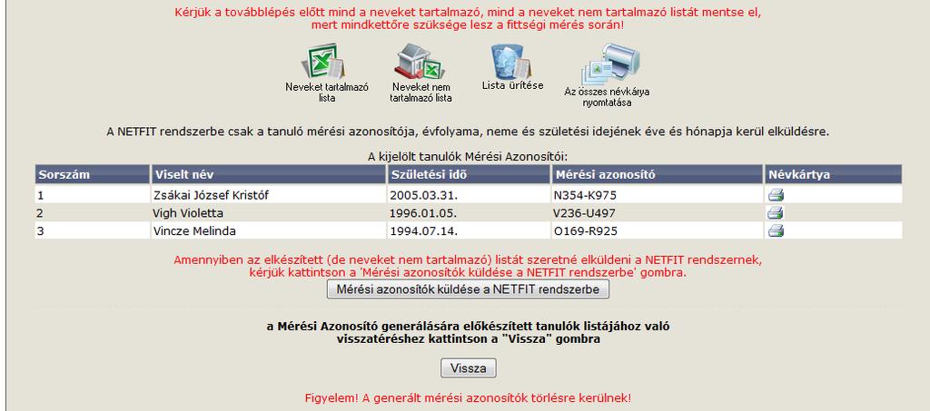 Ezt követően a Mérési azonosítók küldése a NETFIT rendszerbe gombra kattintva elküldheti a tanulók adatait a NETFIT rendszerbe.