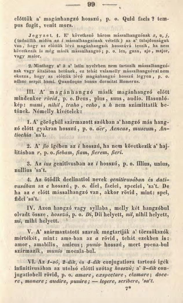 99 előttük a1 magánhangzó hosszú, p. o. Quid facis? tempus fugit, venit mors. Jegyzet. 1.