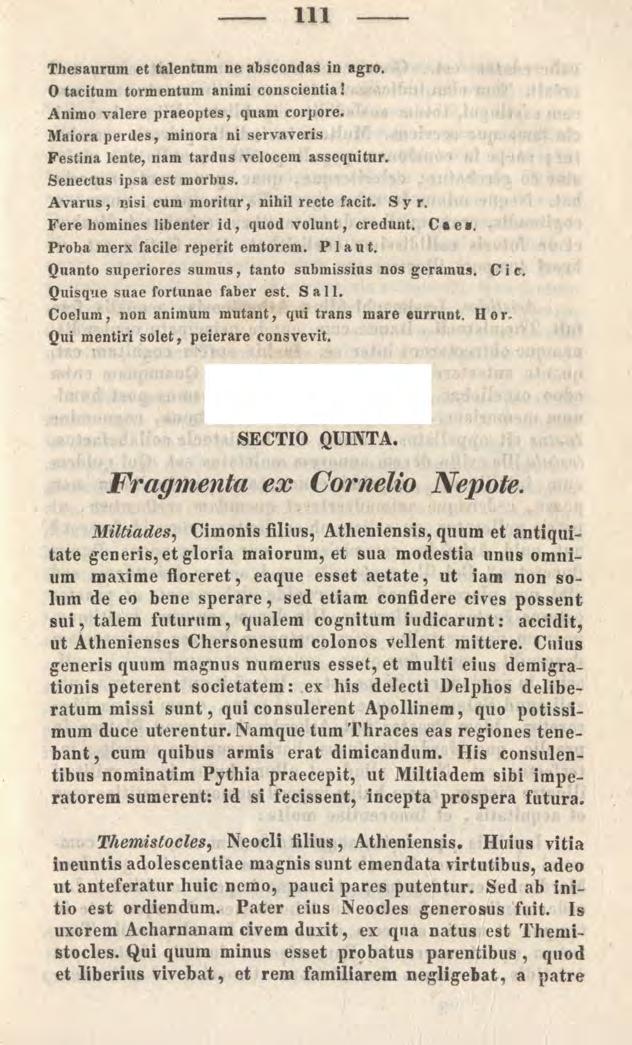 111 Thesaurum et talentum ne abscondas in agro. 0 tacitum tormentum animi conscientia! Animo valere praeoptes, quam corpore.