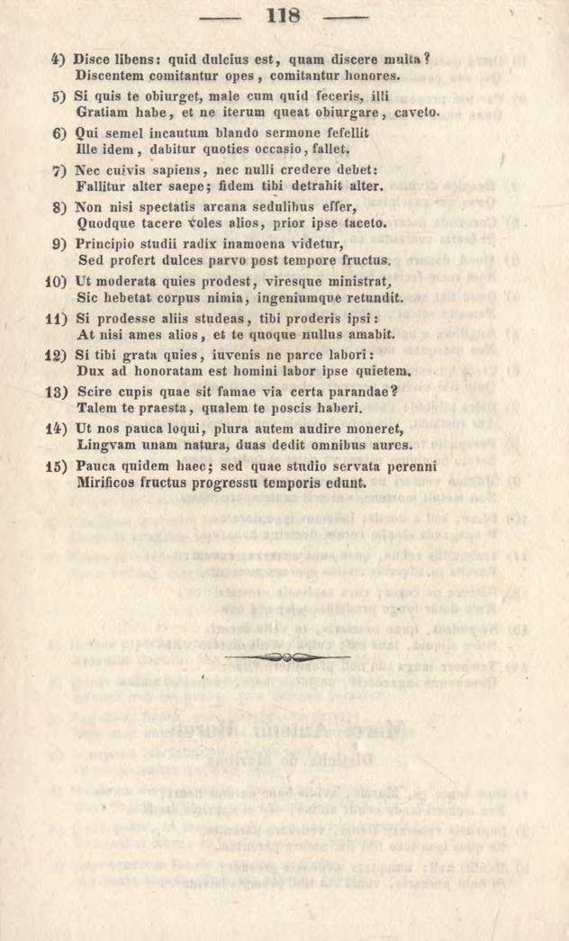 118 4) Disce libens: quid dulcius est, quam discere multa? Discentem comitantur opes, comitantur honores.