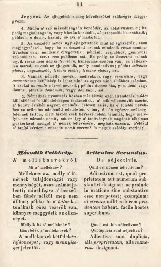 14 J e g y z e t. Az ejtegetéshez még következőket szükséges megjegyezni : 1.