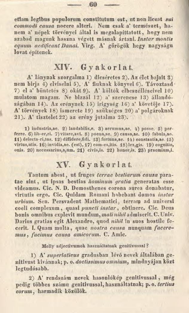 60 etiam legibus populorum constitutum est, ut non liceat sui commodi causa nocere alteri.
