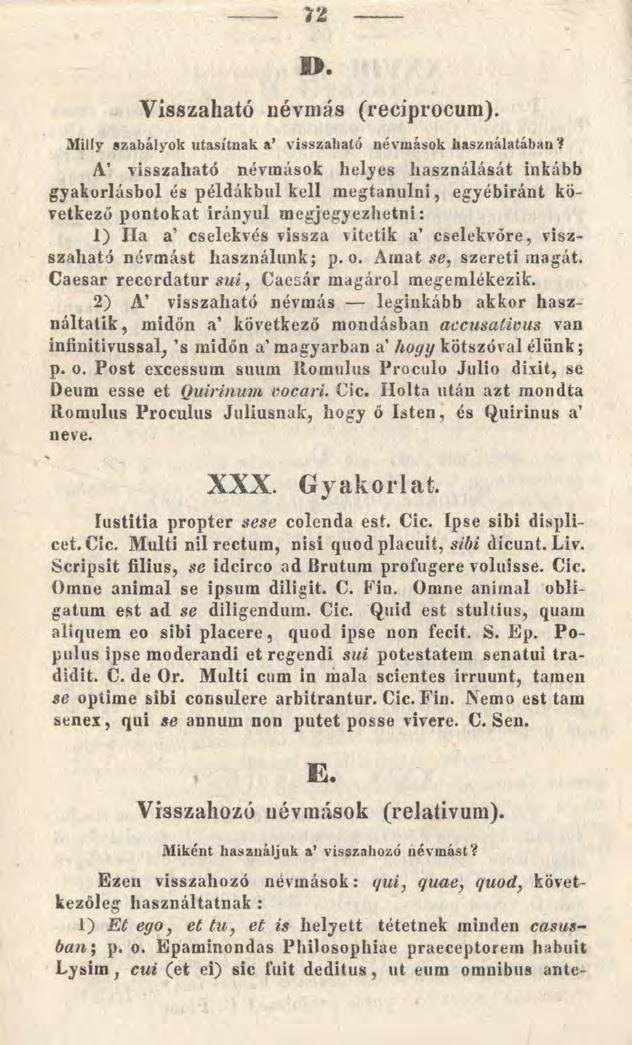 72». V isszah ató uévm ás (reciprocum). Milíy szabályok utasítnak a* visszaható névmások használatában?