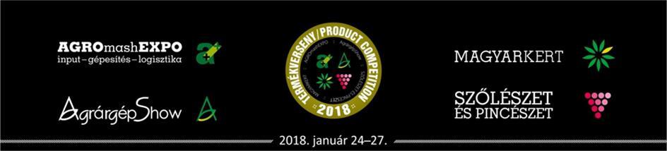 AGROmashEXPO, AgrárgépShow, MAGYARKERT, SZŐLÉSZET ÉS PINCÉSZET 2018 Termékfejlesztési díj helyezettjei Az AGROmashEXPO, AgrárgépShow, MAGYERKERT, SZŐLÉSZET ÉS PINCÉSZET 2018 kiállítások