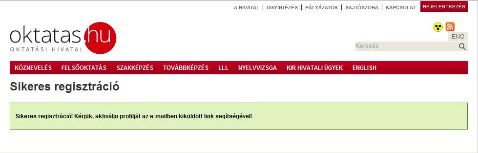 Ezt követően a megadott e-mail címre egy megerősítő linket tartalmazó levél érkezik, és a linkre