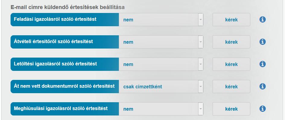 E-mail címre küldendő értesítések Feladási igazlás: e-mailben nem küldi ki a KR; Átvételi értesítő: e-mailben nem küldi ki a KR; Letöltési igazlás: e-mailben nem küldi ki a KR; Át nem vett dkumentum